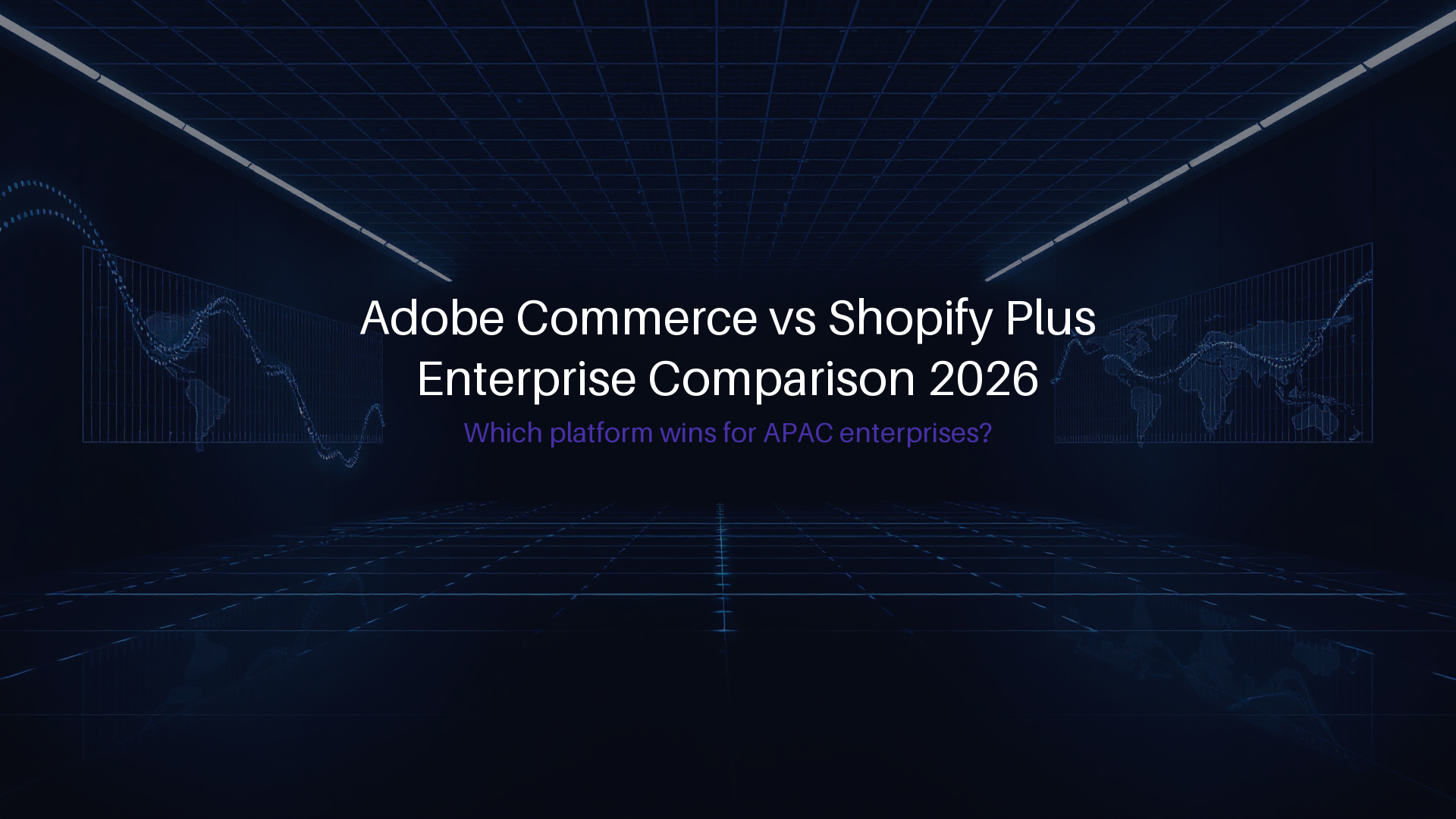 Adobe Commerce versus Shopify Plus enterprise platform comparison for APAC businesses in 2026