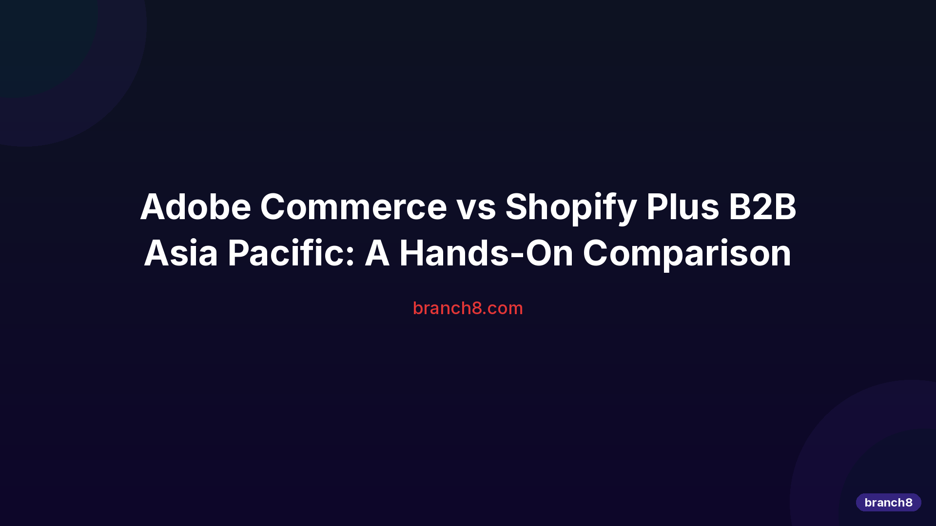 Hero image for Adobe Commerce Vs Shopify Plus B2B Asia Pacific