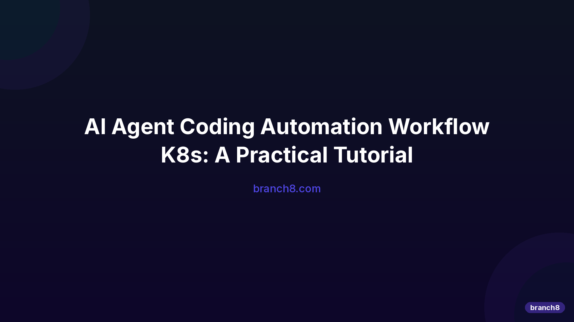 Hero image for Ai Agent Coding Automation Workflow K8S Tutorial