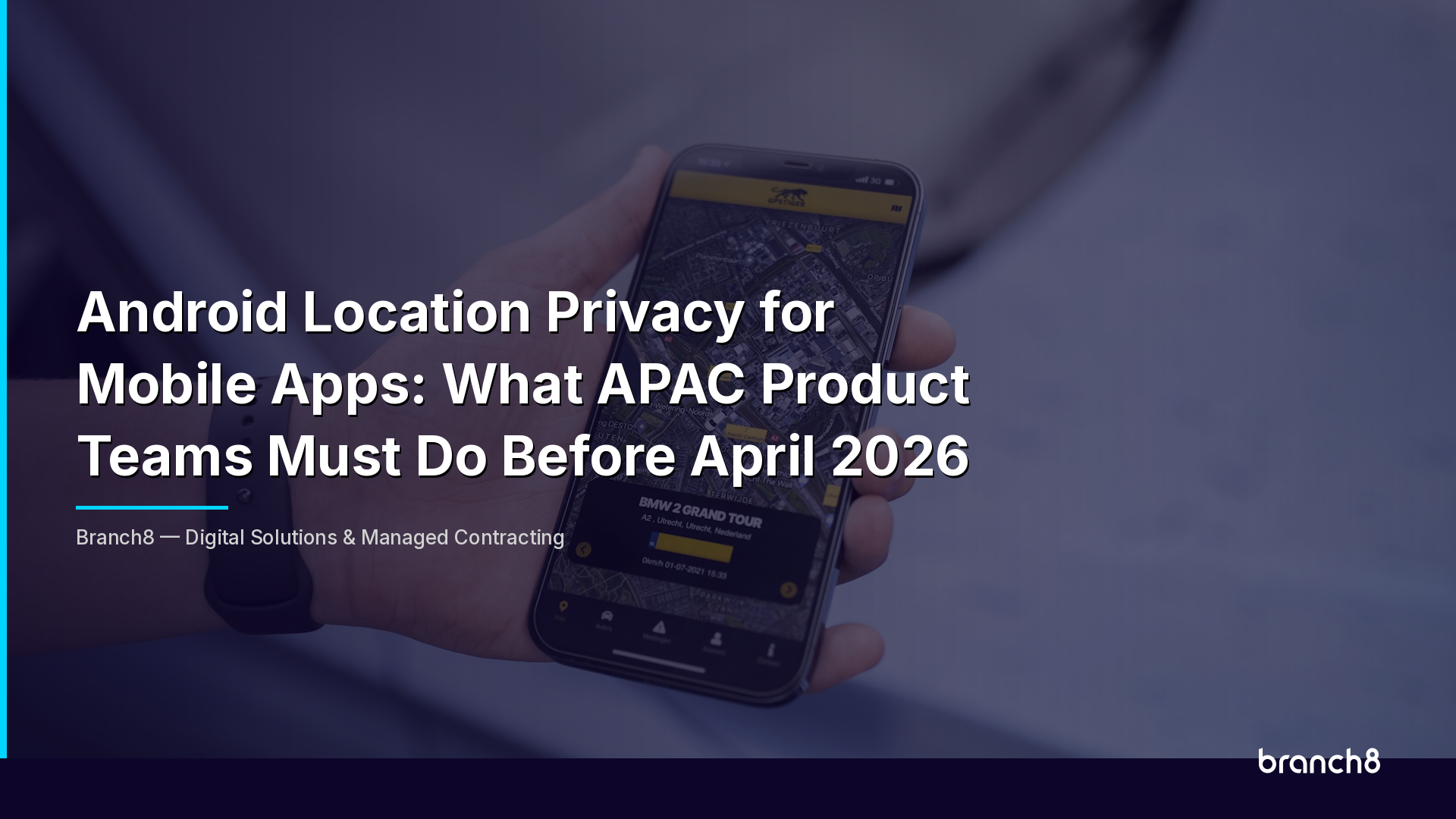 Android Location Privacy for Mobile Apps: What APAC Product Teams Must Do Before April 2026 - Hero Image