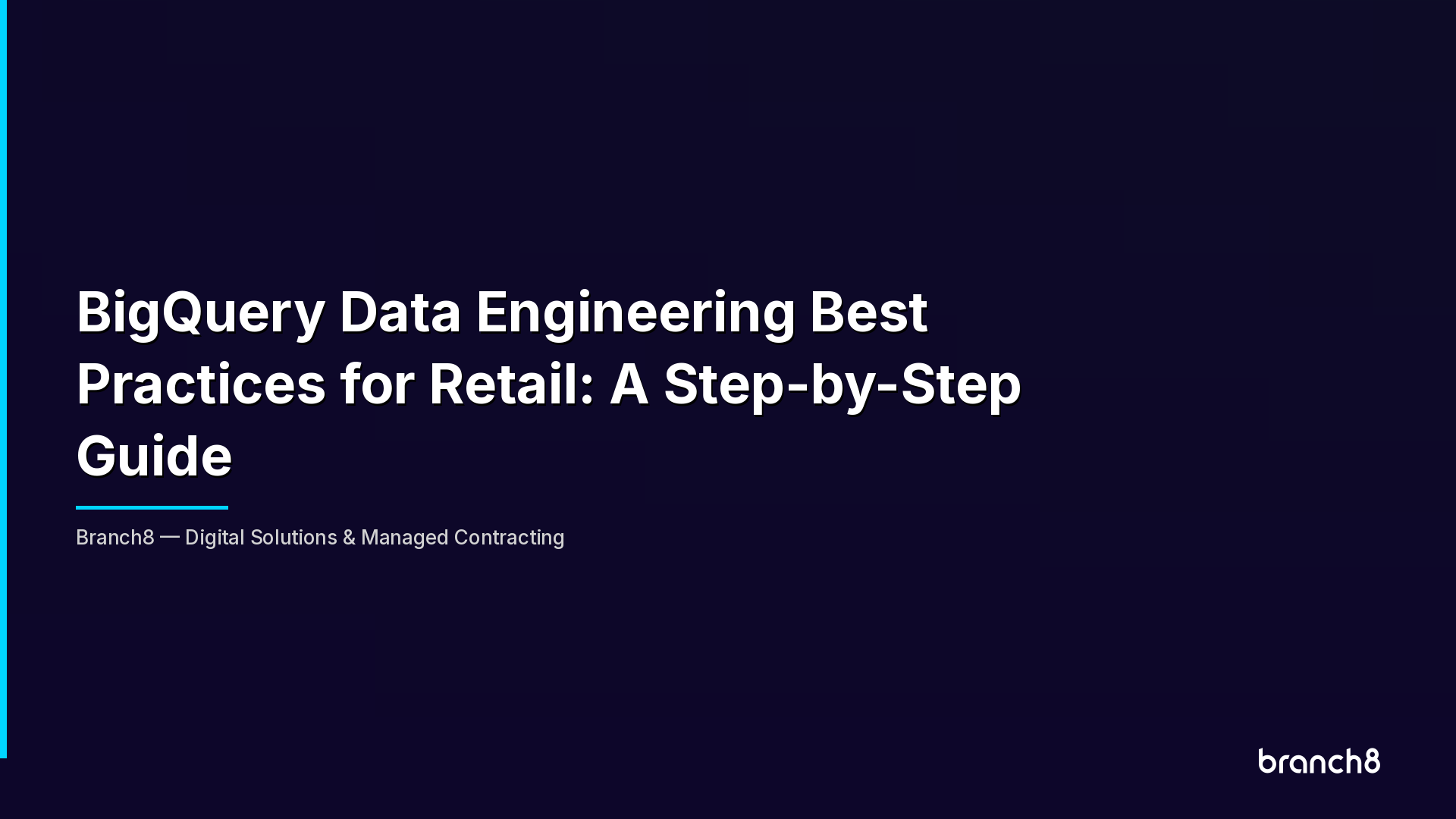 BigQuery Data Engineering Best Practices for Retail: A Step-by-Step Guide - Hero Image