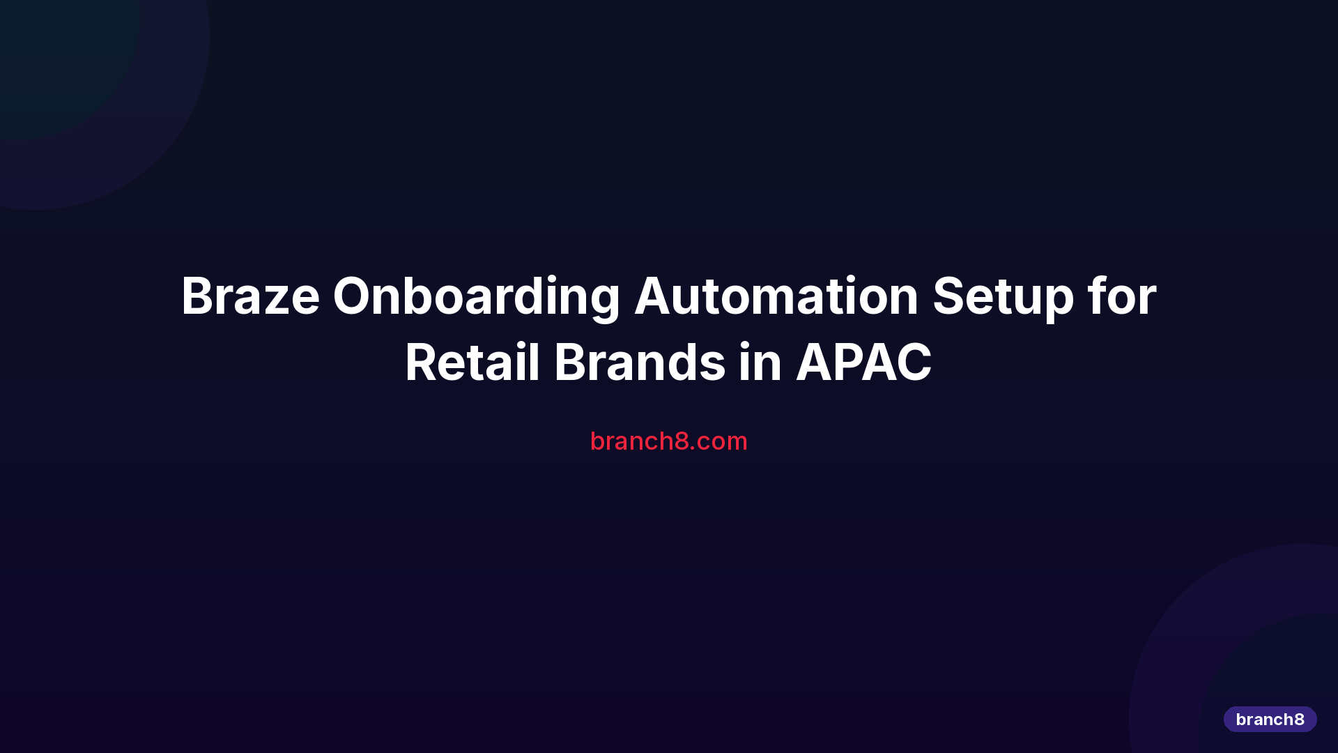 Hero image for Braze Onboarding Automation Setup Retail Brand Apac