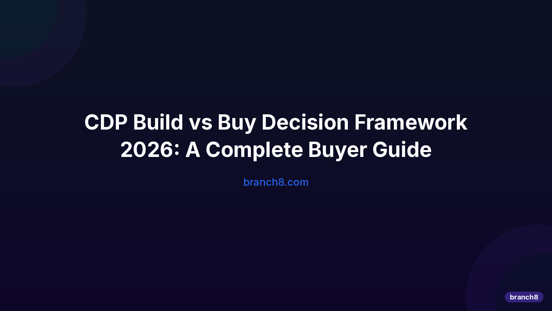 CDP Build vs Buy Decision Framework 2026: A Complete Buyer Guide - Hero Image