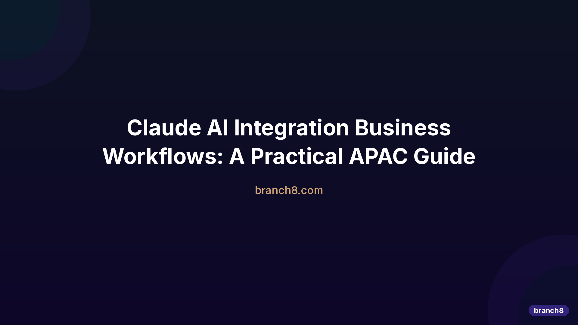 Hero image for Claude Ai Integration Business Workflows Apac Tutorial