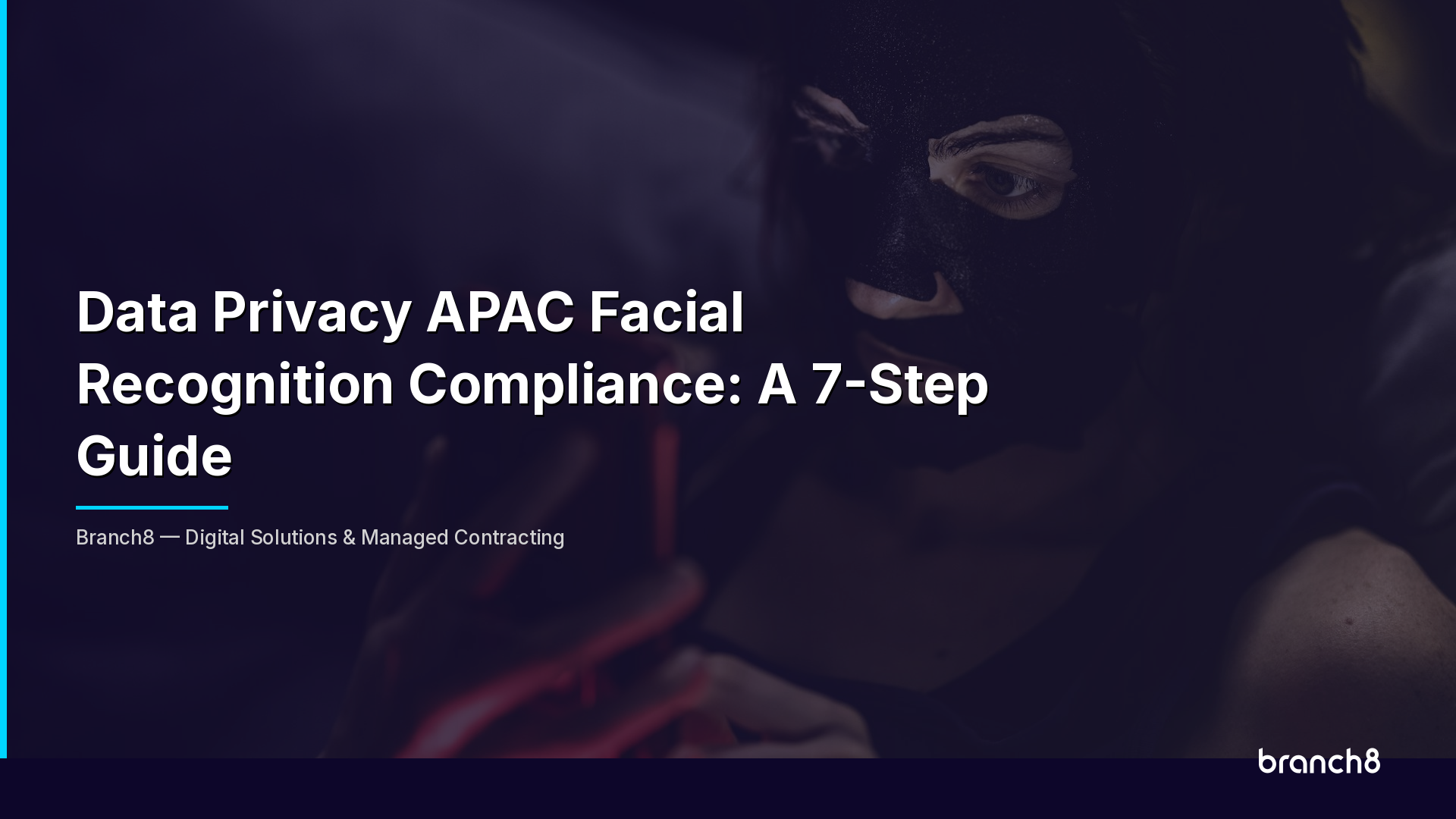 Data Privacy APAC Facial Recognition Compliance: A 7-Step Guide - Hero Image