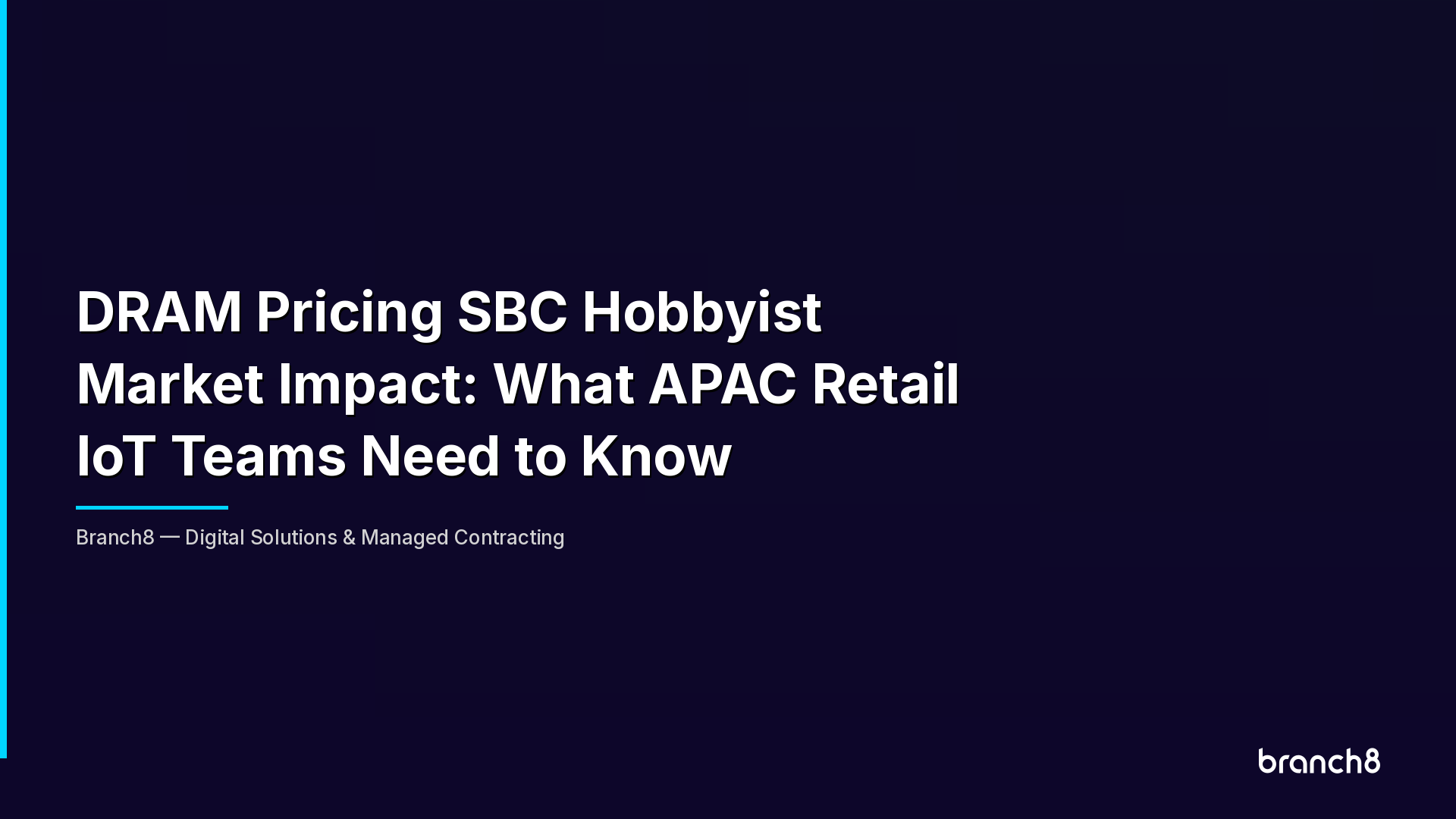 DRAM Pricing SBC Hobbyist Market Impact: What APAC Retail IoT Teams Need to Know - Hero Image