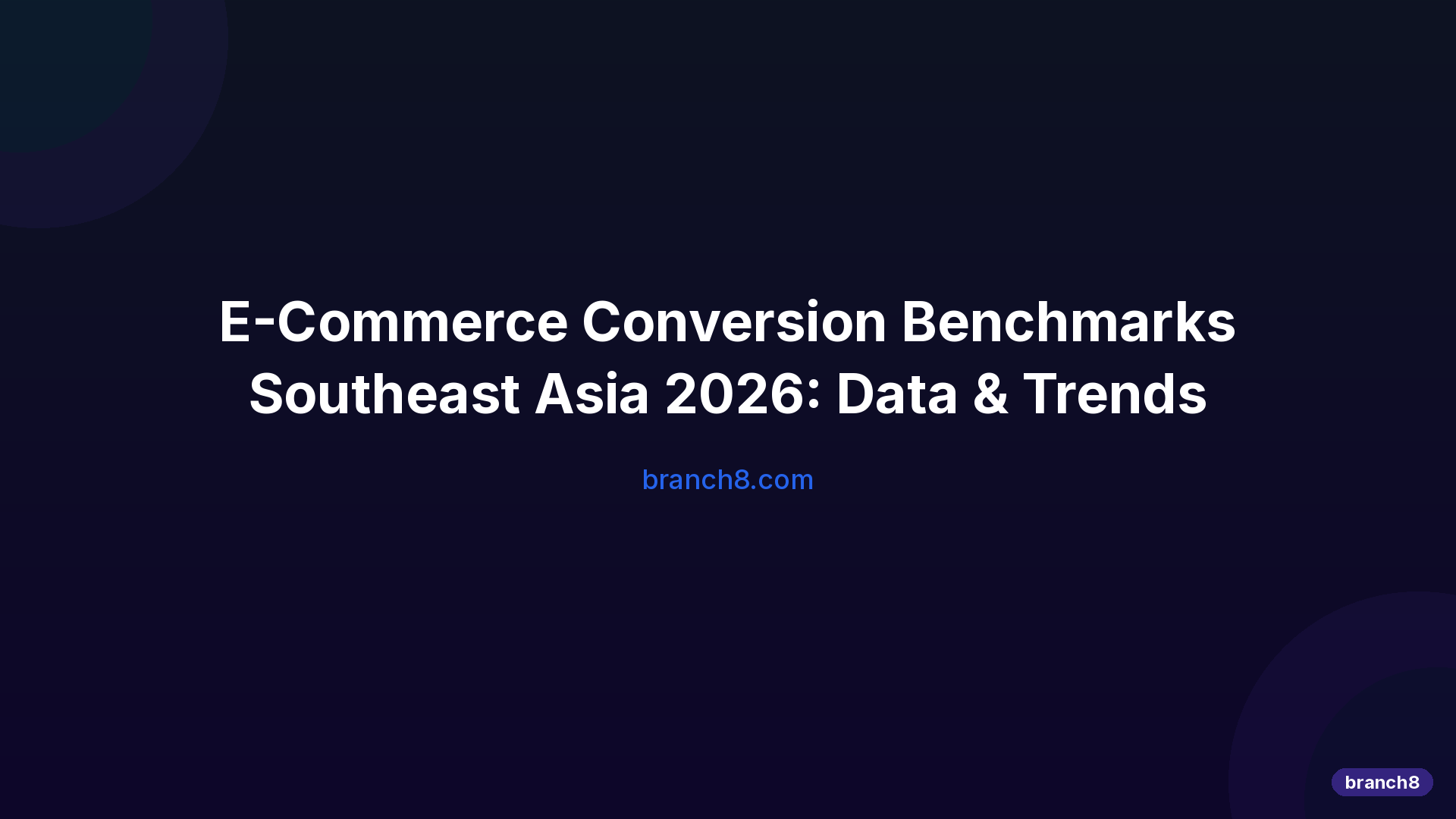 E-Commerce Conversion Benchmarks Southeast Asia 2026: Data & Trends - Hero Image
