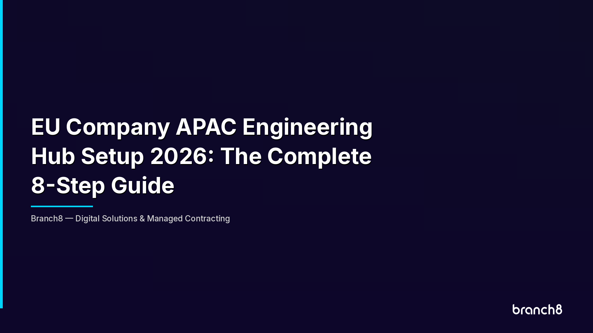 EU Company APAC Engineering Hub Setup 2026: The Complete 8-Step Guide - Hero Image
