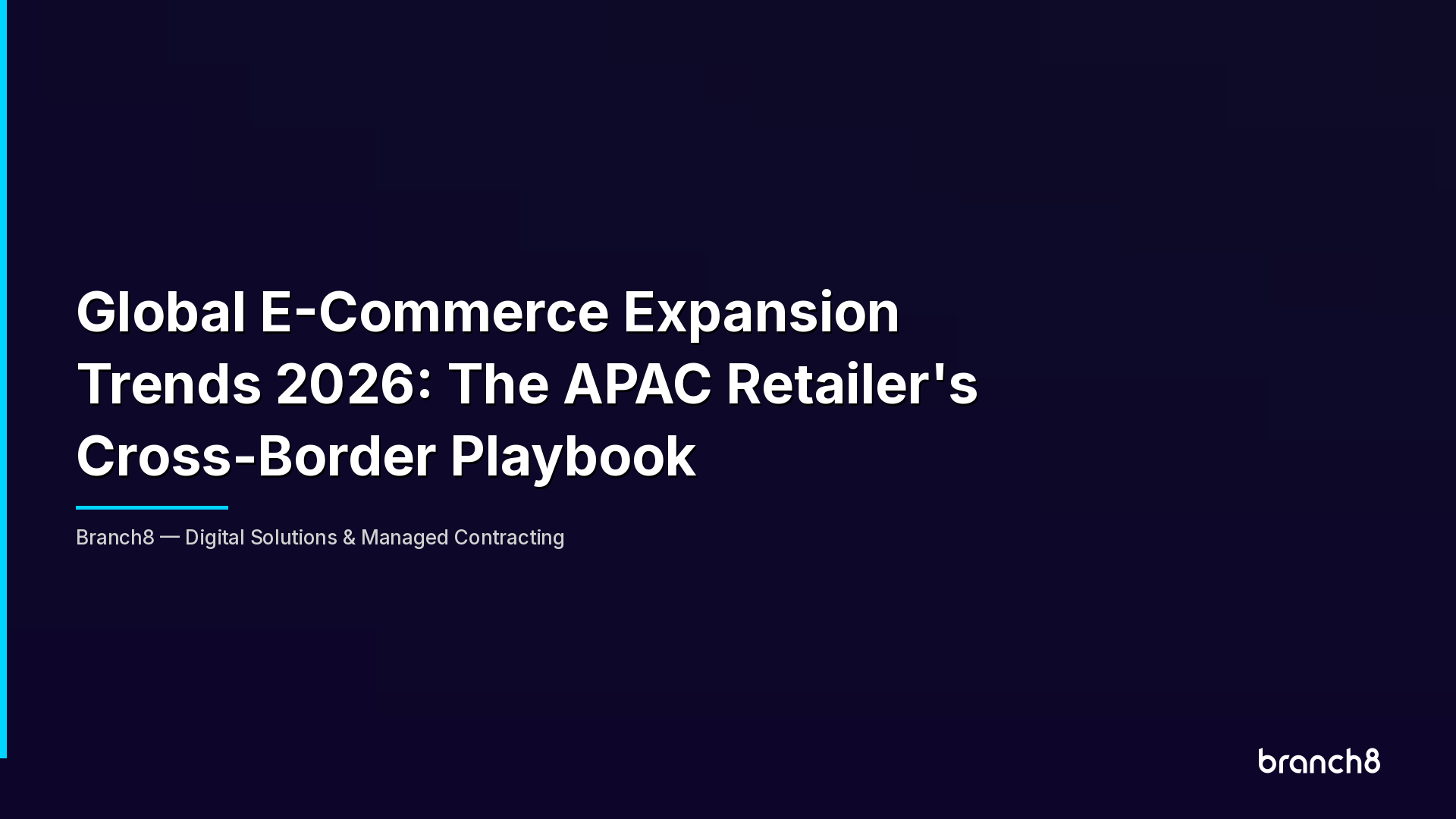 Global E-Commerce Expansion Trends 2026: The APAC Retailer's Cross-Border Playbook - Hero Image