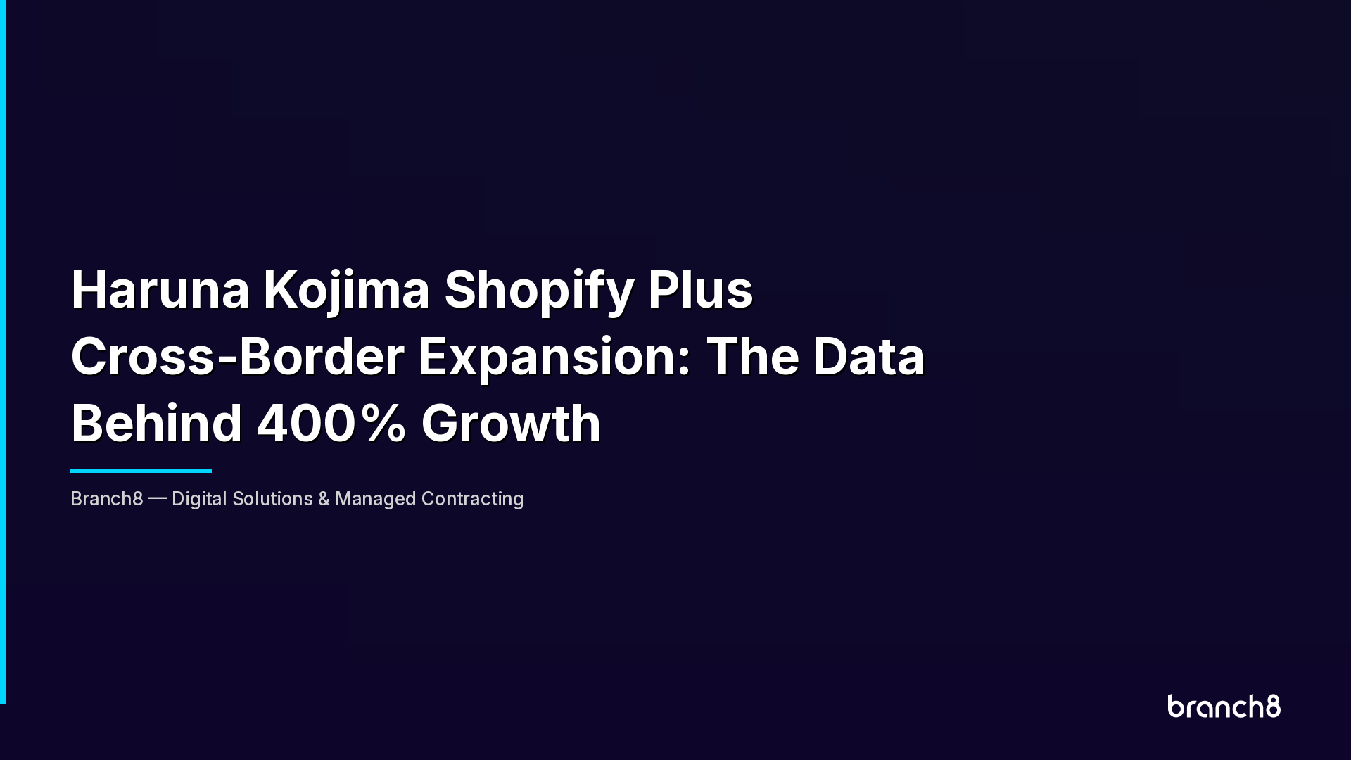 Haruna Kojima Shopify Plus Cross-Border Expansion: The Data Behind 400% Growth - Hero Image