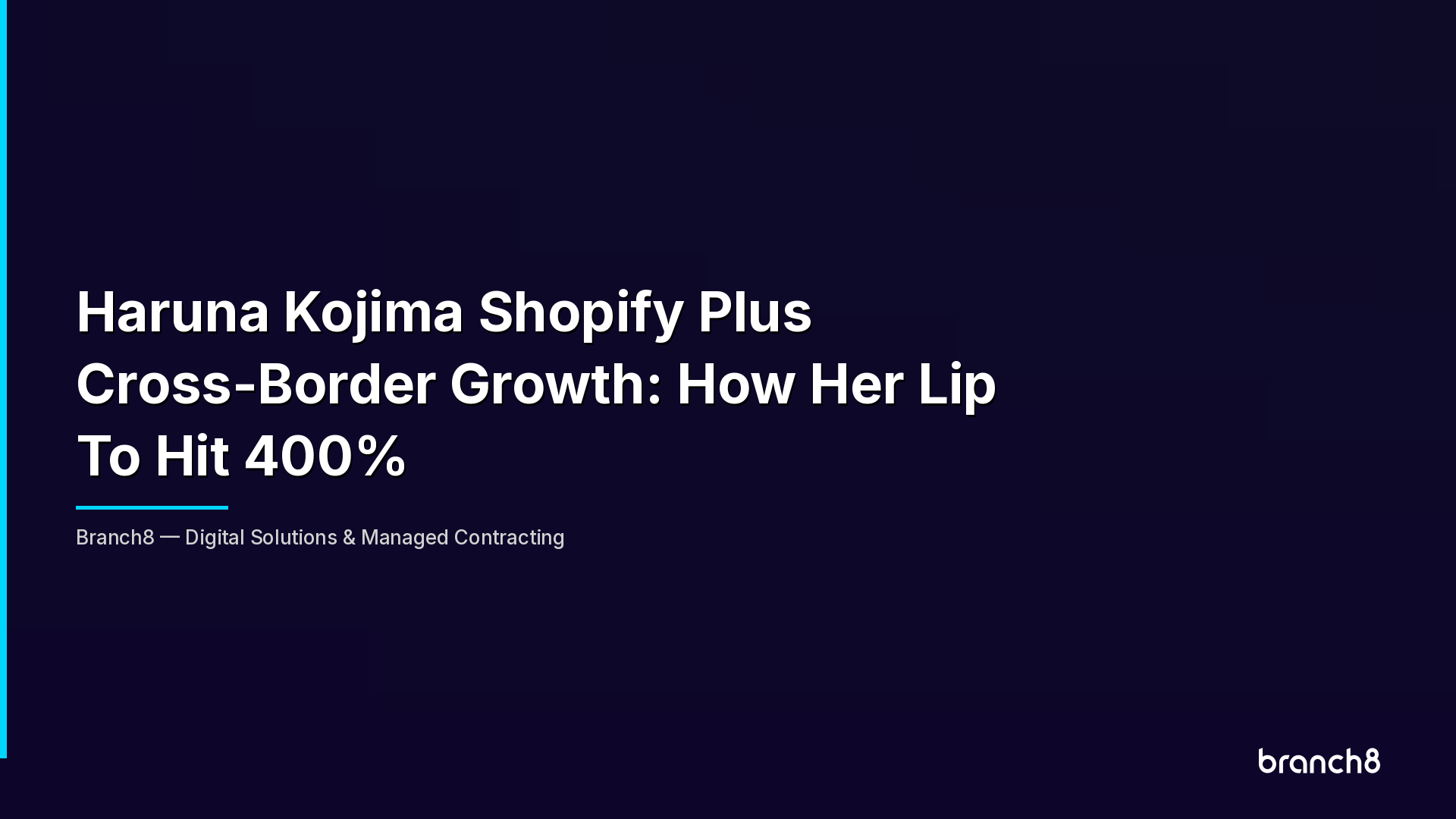Haruna Kojima Shopify Plus Cross-Border Growth: How Her Lip To Hit 400% - Hero Image