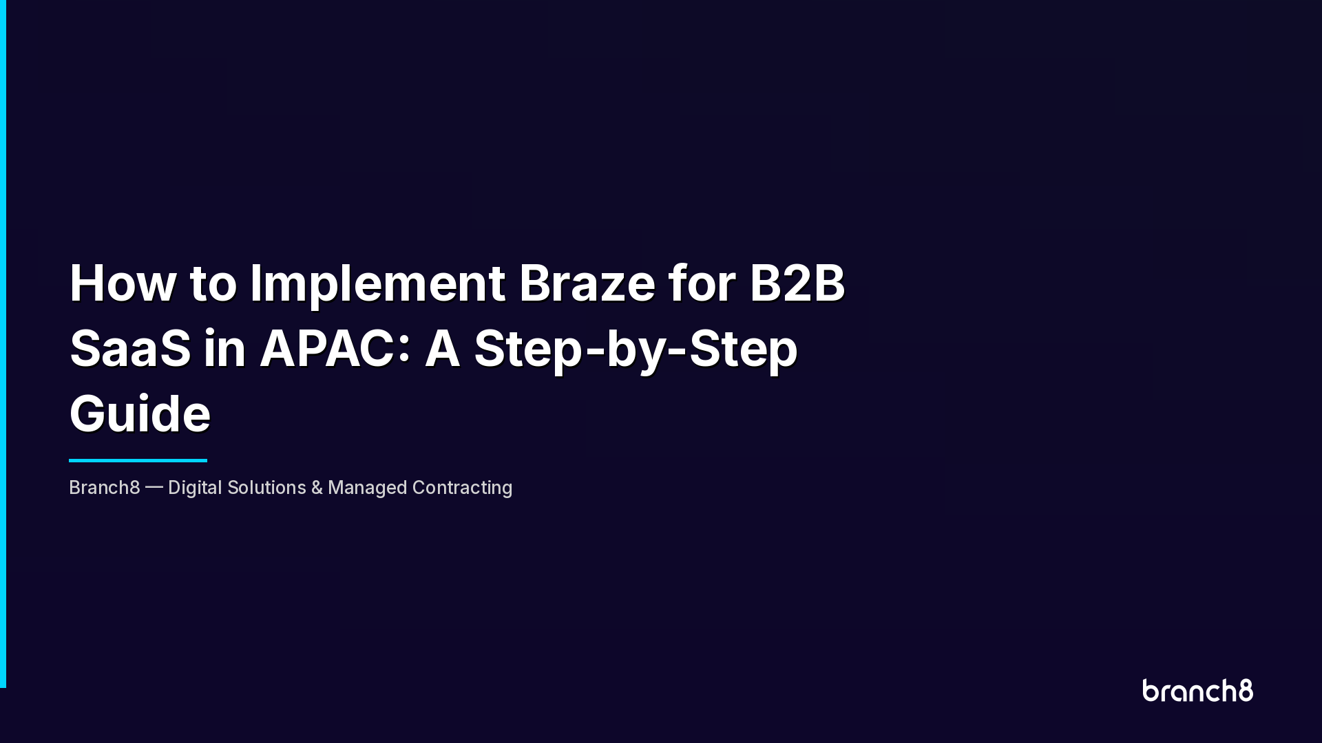 How to Implement Braze for B2B SaaS in APAC: A Step-by-Step Guide - Hero Image