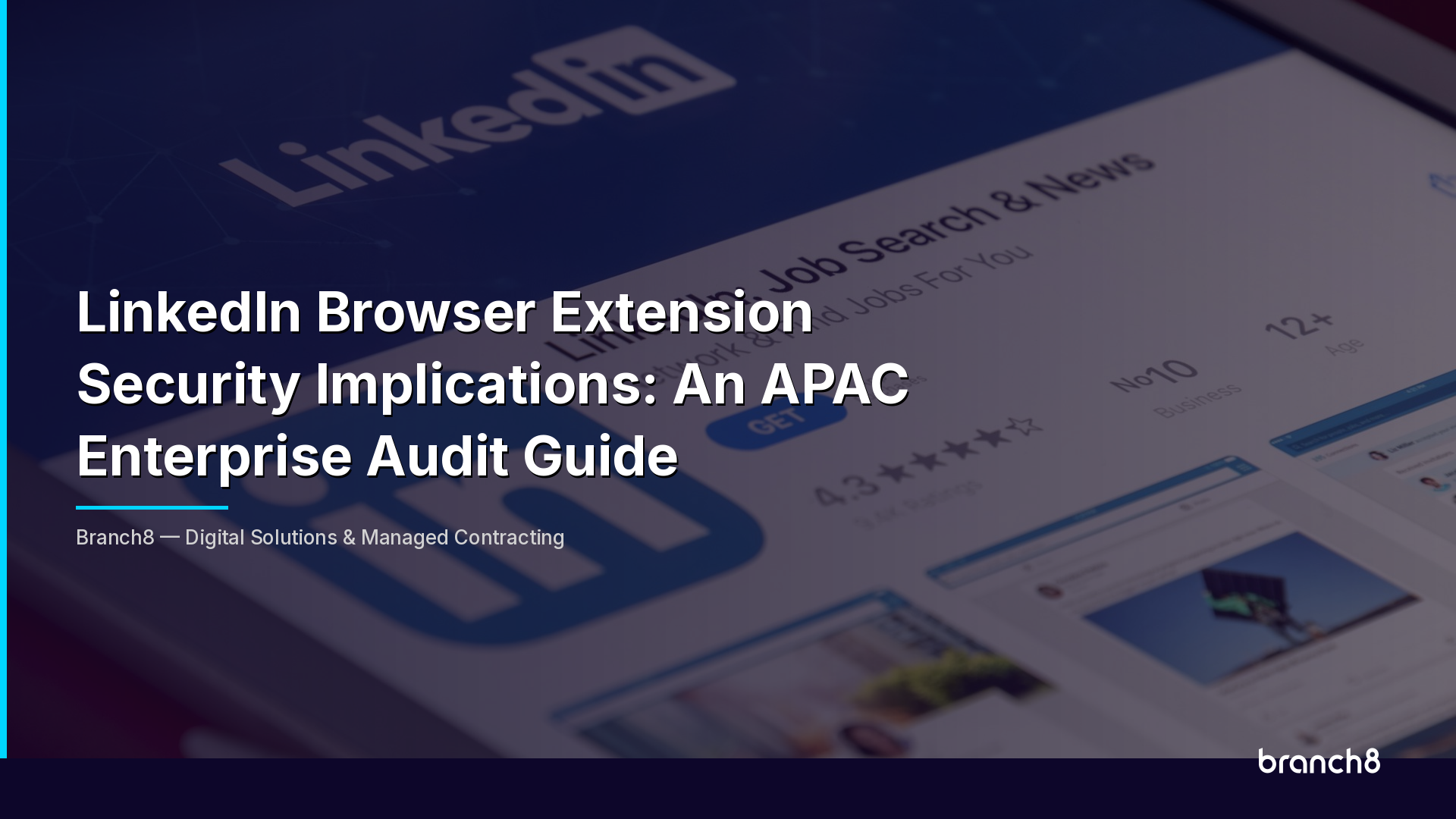 LinkedIn Browser Extension Security Implications: An APAC Enterprise Audit Guide - Hero Image