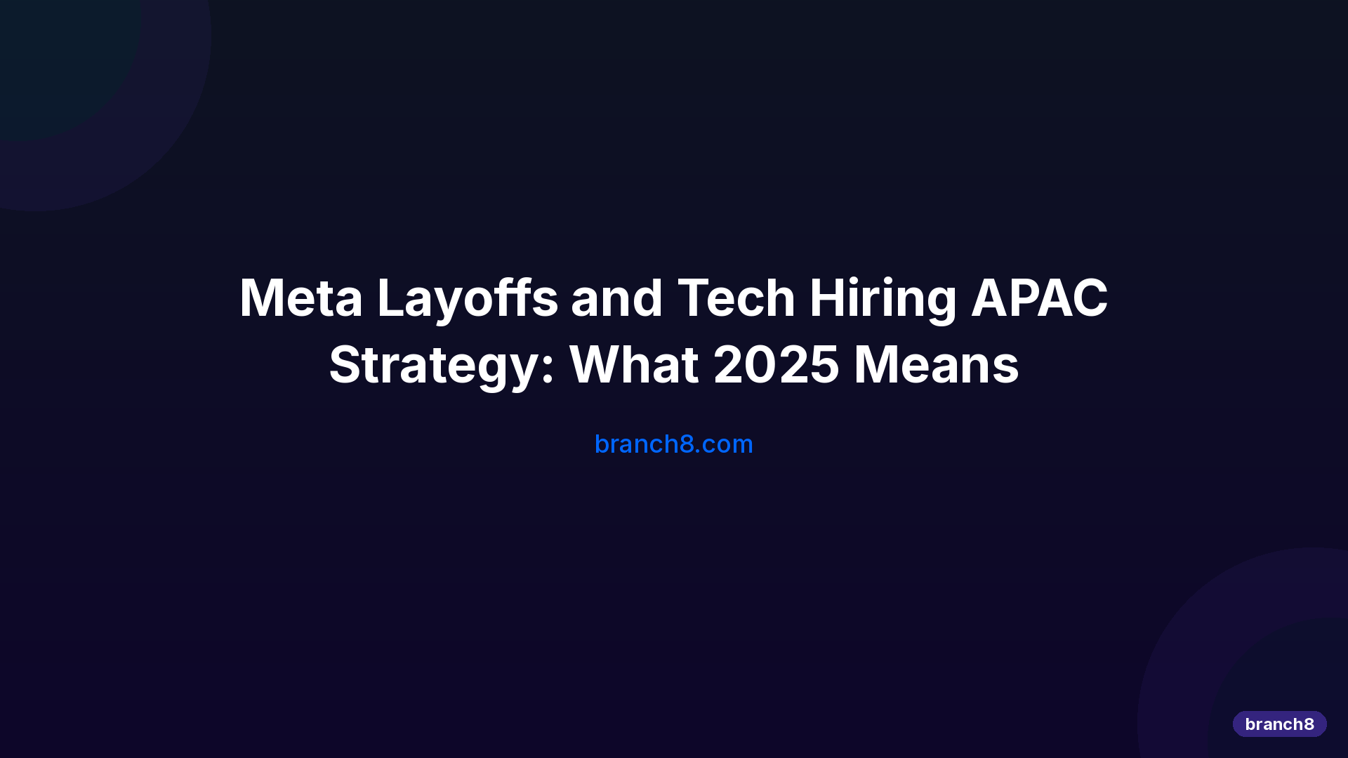 Meta Layoffs and Tech Hiring APAC Strategy: What 2025 Means - Hero Image
