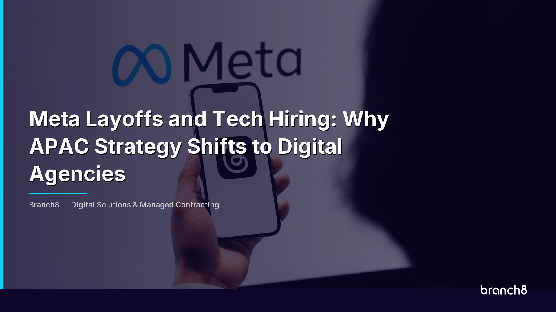 Meta Layoffs and Tech Hiring: Why APAC Strategy Shifts to Digital Agencies - Hero Image