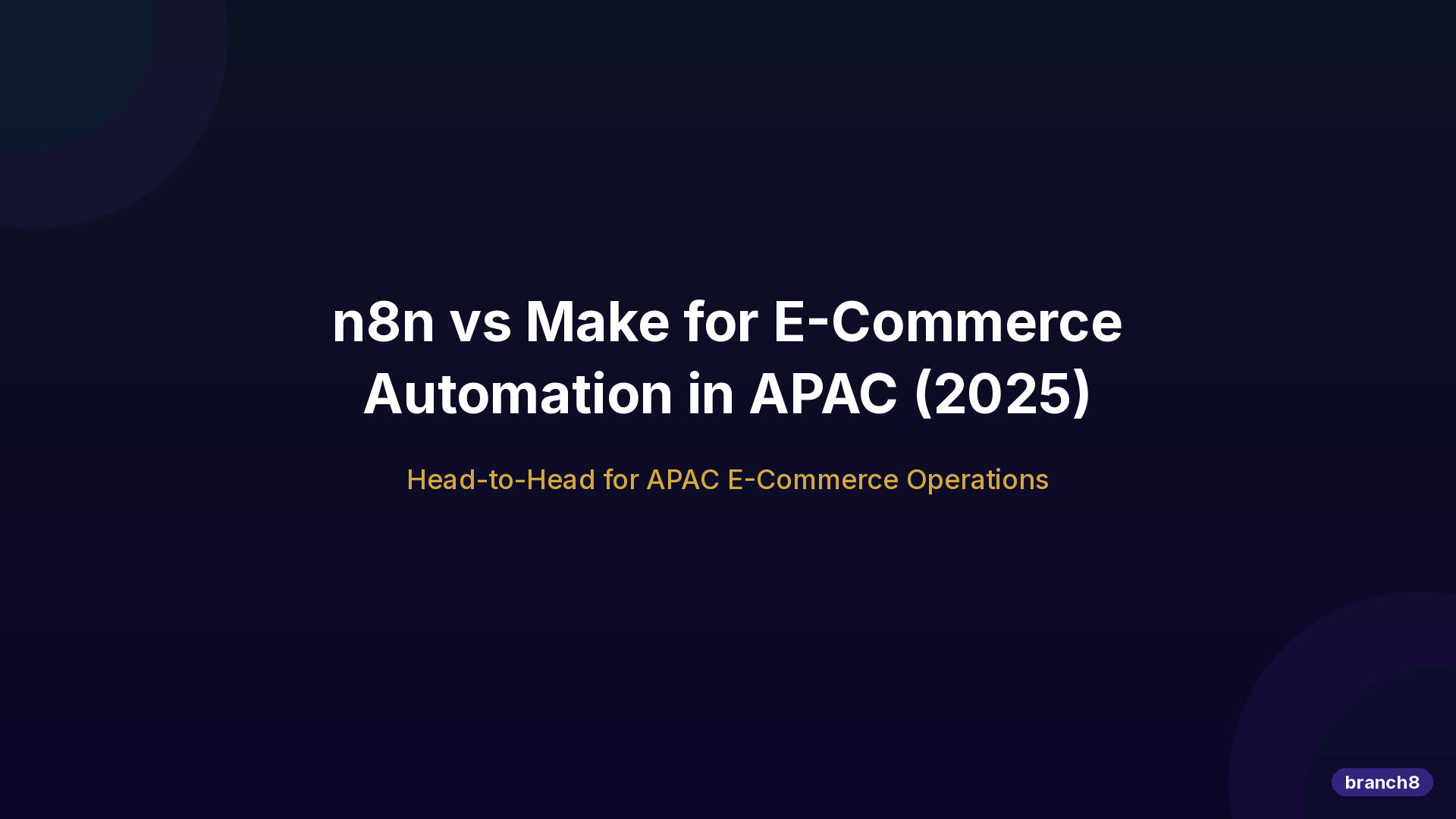 n8n vs Make for E-Commerce Automation in APAC (2025)
