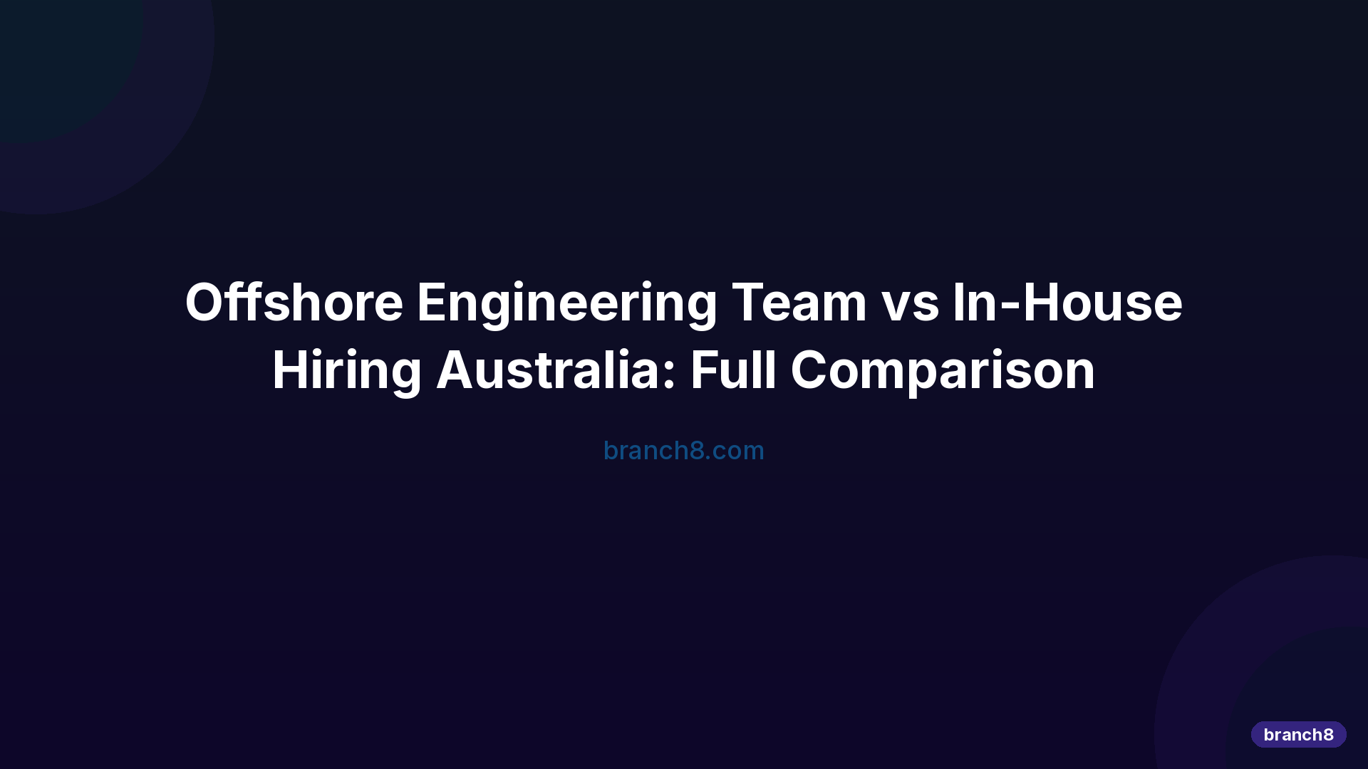 Offshore Engineering Team vs In-House Hiring Australia: Full Comparison - Hero Image