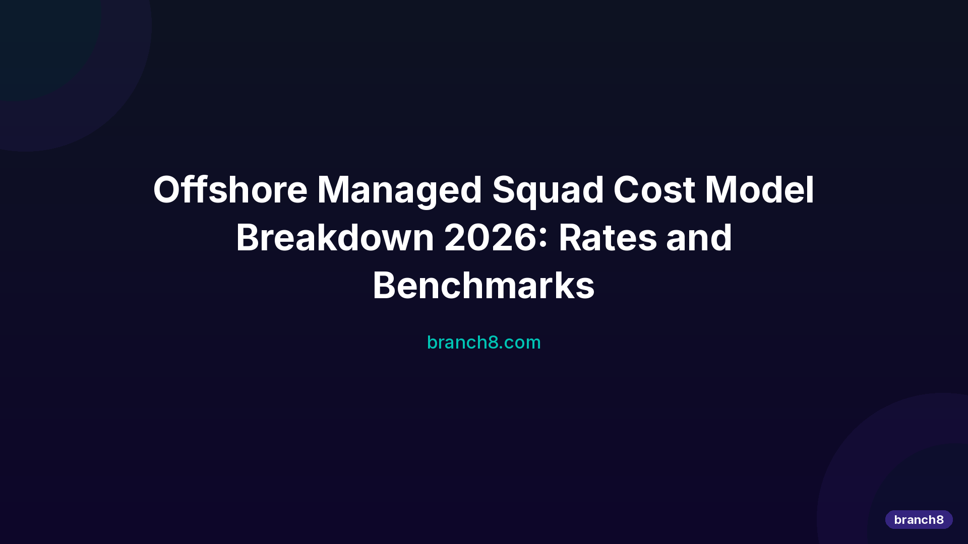 Offshore Managed Squad Cost Model Breakdown 2026: Rates and Benchmarks - Hero Image