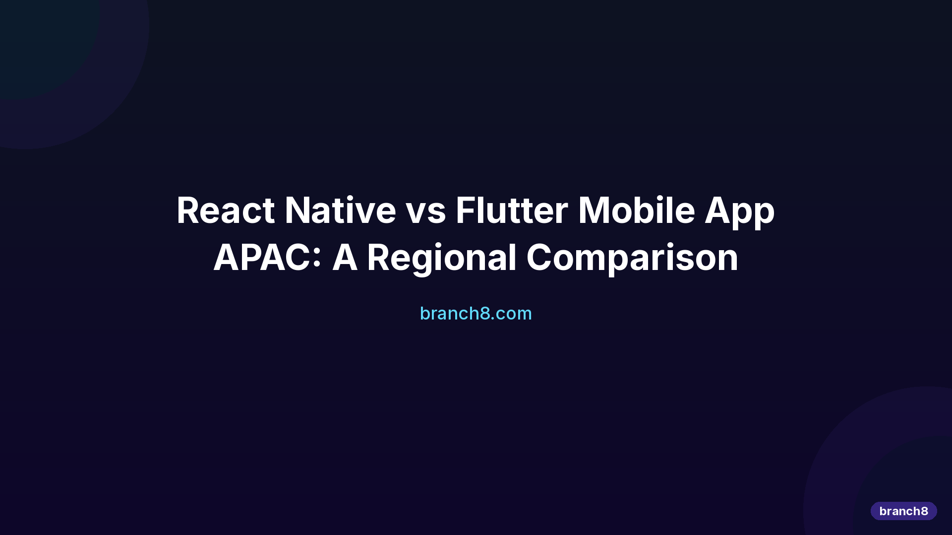 React Native vs Flutter Mobile App APAC: A Regional Comparison - Hero Image
