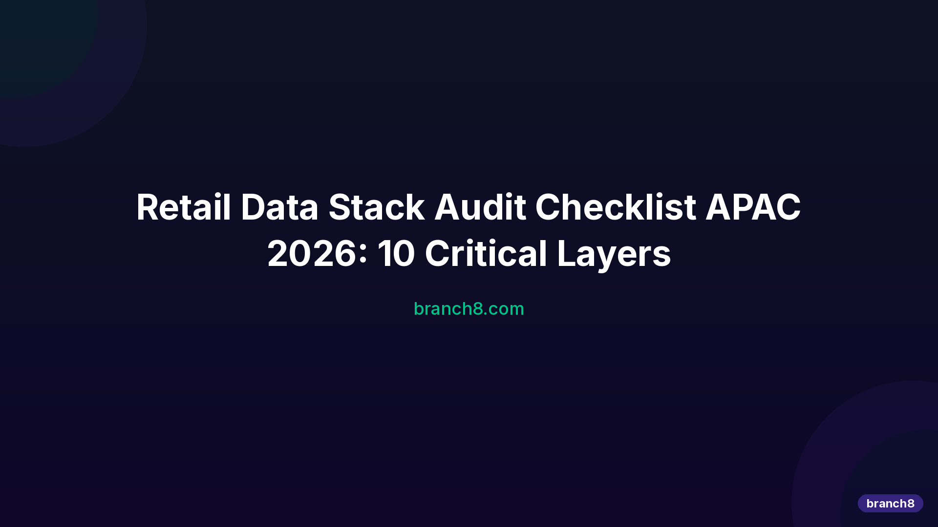 Retail Data Stack Audit Checklist APAC 2026: 10 Critical Layers - Hero Image
