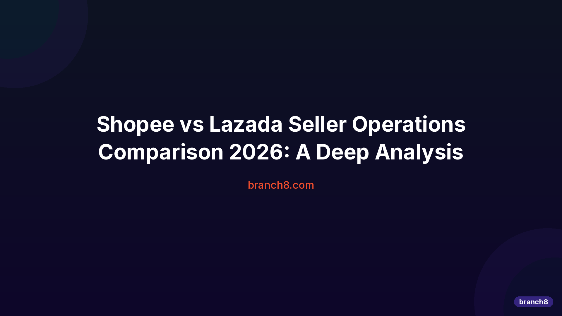 Hero image for Shopee Vs Lazada Seller Operations Comparison 2026