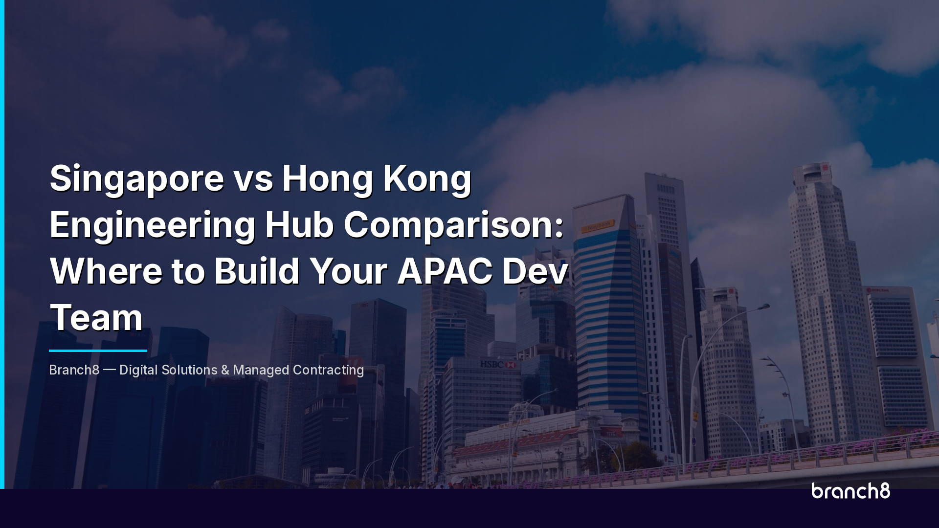 Singapore vs Hong Kong Engineering Hub Comparison: Where to Build Your APAC Dev Team - Hero Image