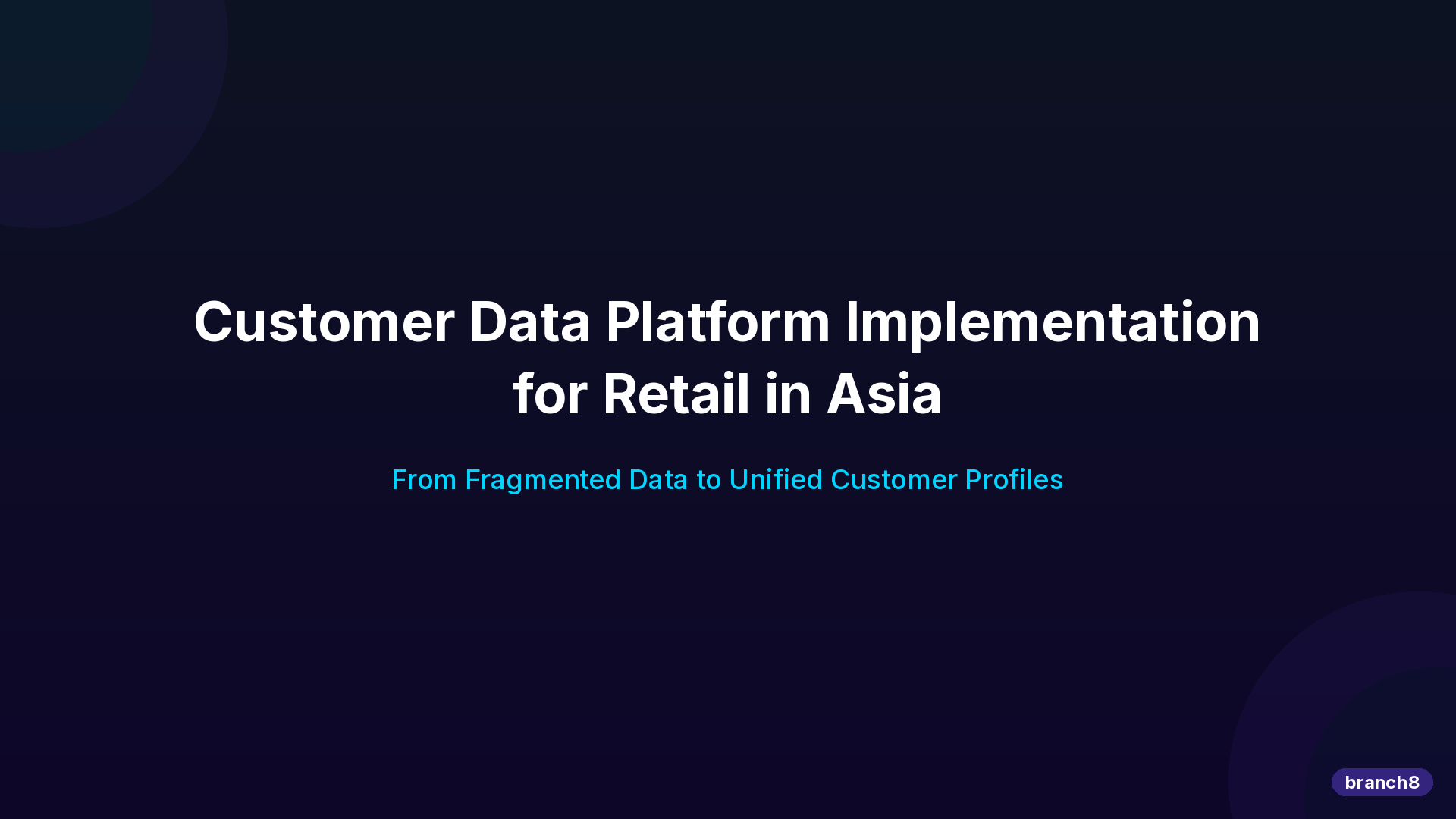 Customer Data Platform Implementation for Retail in Asia