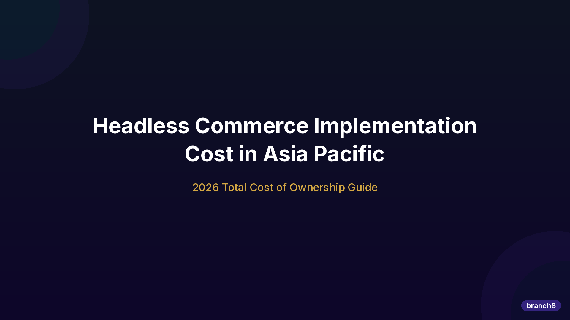 Headless Commerce Implementation Cost in Asia Pacific