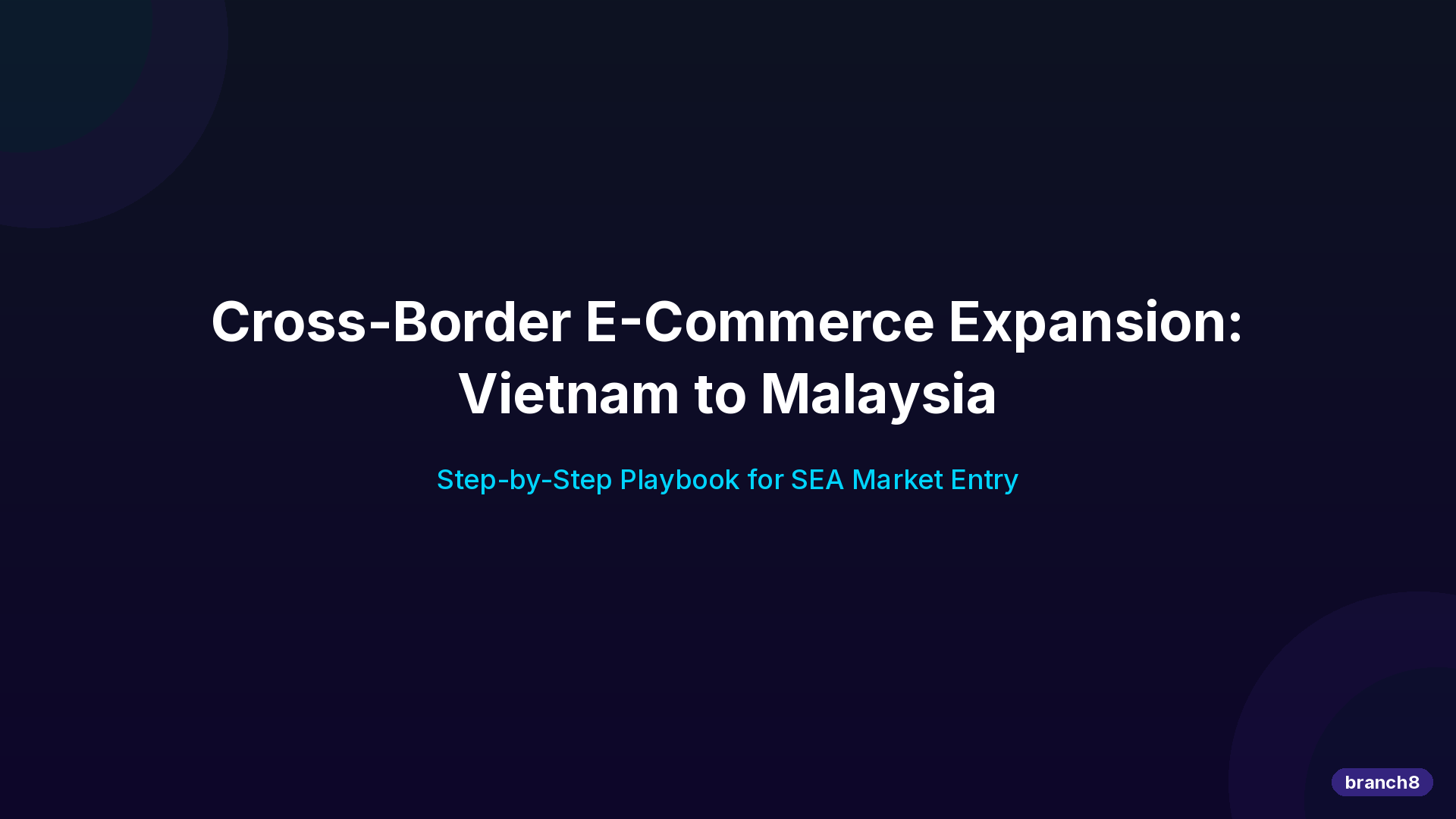 Cross-Border E-Commerce Expansion: Vietnam to Malaysia