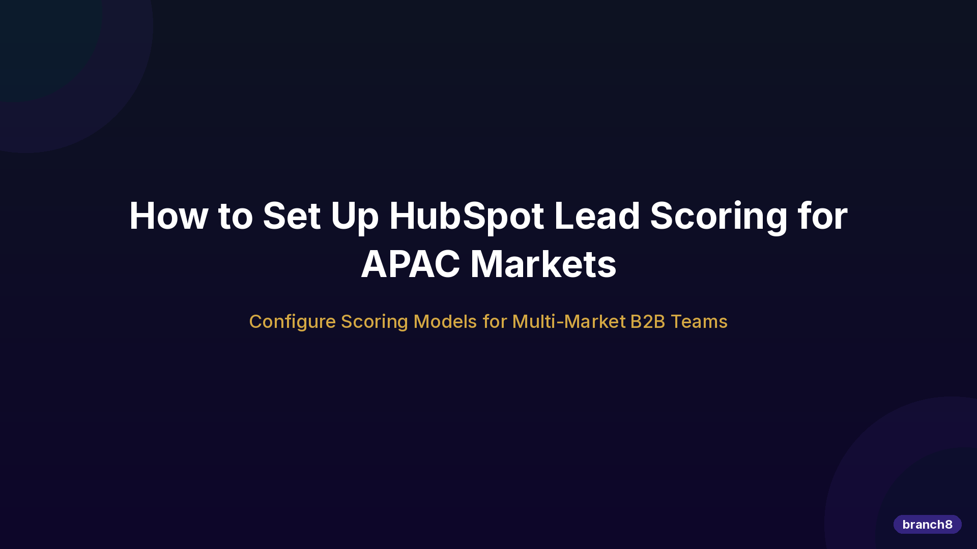 Hero image for How To Set Up Hubspot Lead Scoring For Apac Markets