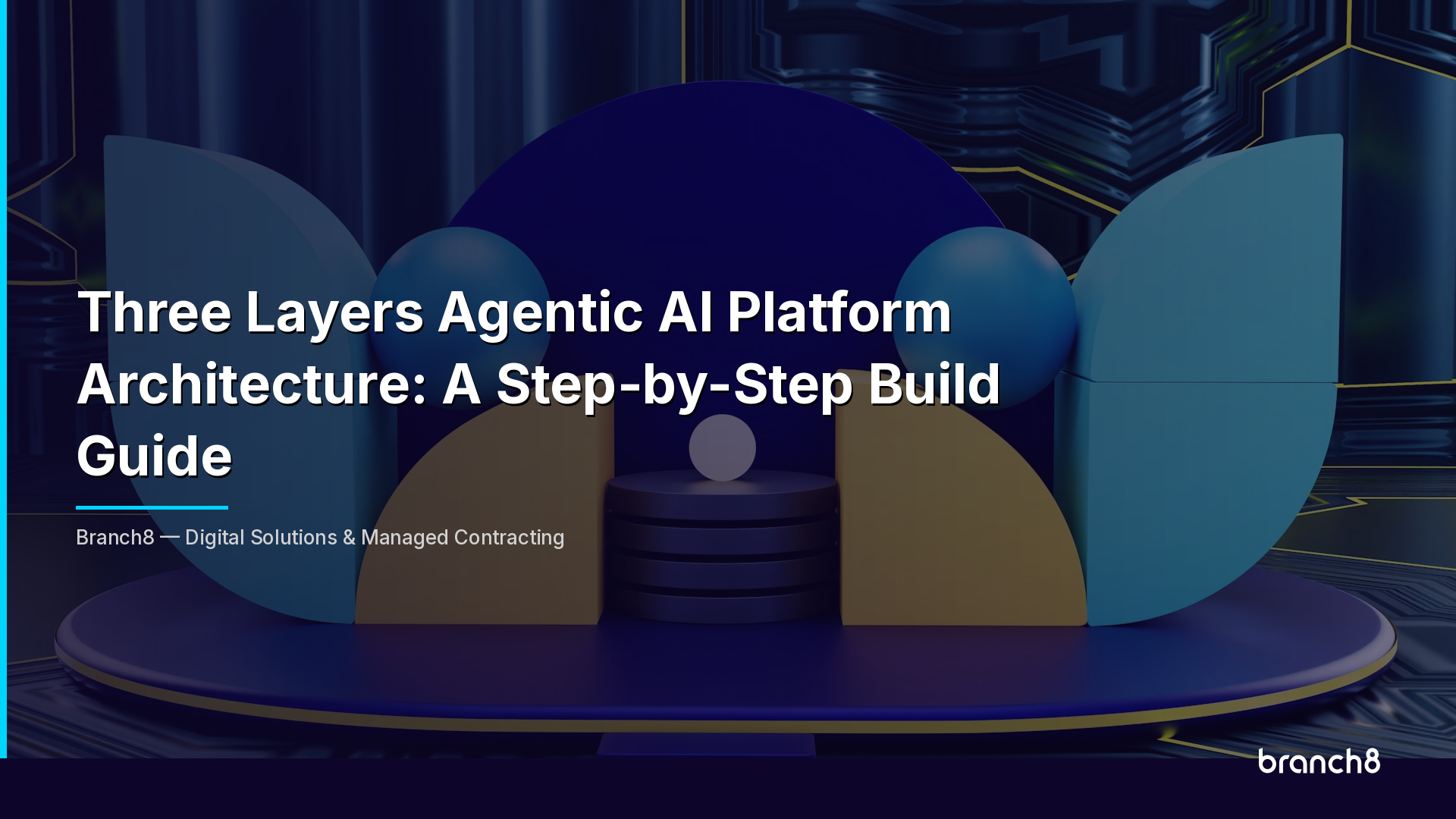 Three Layers Agentic AI Platform Architecture: A Step-by-Step Build Guide - Hero Image