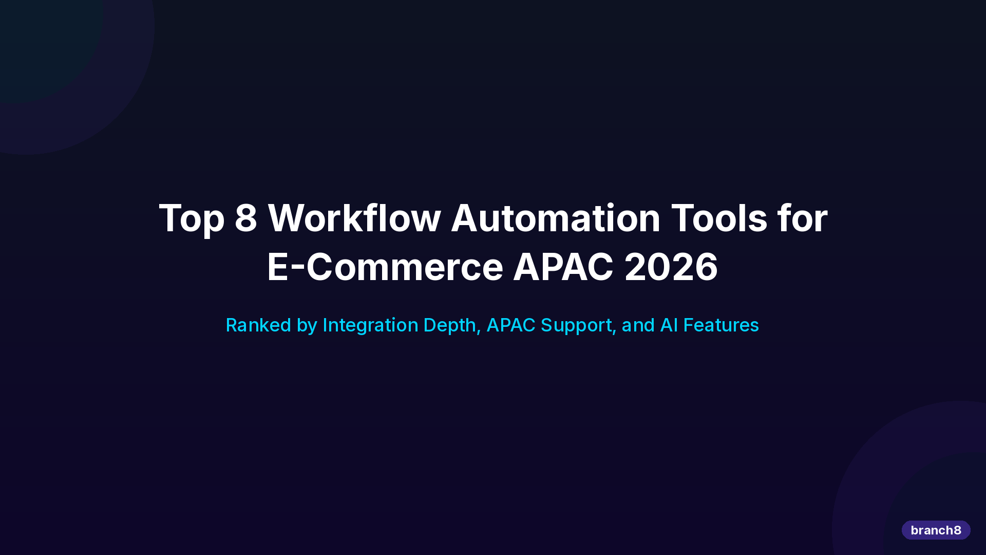 Top 8 Workflow Automation Tools for E-Commerce APAC 2026